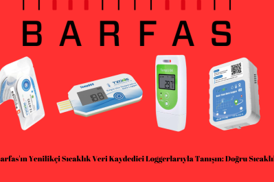 Barfas'ın Yenilikçi Sıcaklık Veri Kaydedici Loggerlarıyla Tanışın: Doğru Sıcaklık